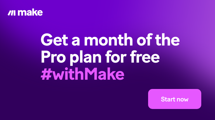 Make.com promotional banner - Get a month of the Pro plan for free