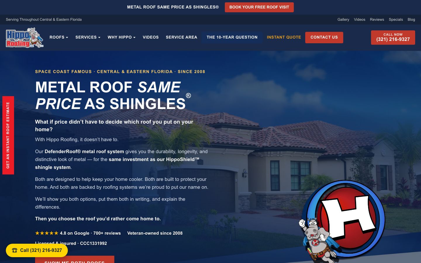 Hippo Roofing homepage with the headline Metal Roof Same Price As Shingles, a 4.8 Google rating from 700 reviews, veteran-owned since 2008, a license number and an instant estimate side tab